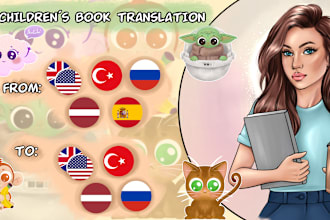translate your children book into perfect russian, latvian, english or turkish