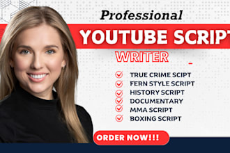 write quality youtube script, true crime, history, documentary, video script
