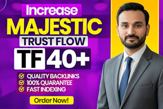 increase majestic trust flow and citation flow tf cf 40 plus fast