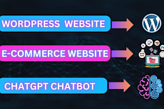 create wordpress website ,ecommerce store and  chatgpt chatbot