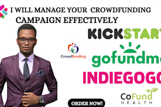 be your crowdfunding campaign manager on kickstarter gofundme indiegogo