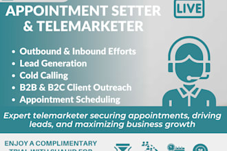 be your appointment setter, telemarketer, and cold caller