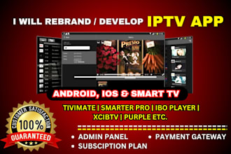 rebrand iptv app, tivimate ,smarter pro, xciptv,nextv, ibo with admin panel