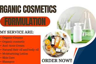 be your cosmetic chemist to develop organic and natural product formulation