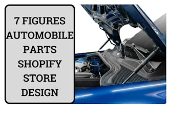 design 7 figures automobile shopify store autoparts website car parts store