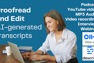 proofread edit your english ai transcription of video, audio