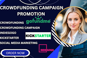 do crowdfunding campaign promotion creation for gofundme kickstarter indiegogo