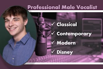 be your male singer for any musical theatre or disney song