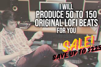 produce 50 to 150 original lofi beats at a discounted price