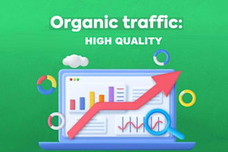 do custome organic traffic, high quality and keyword oriented