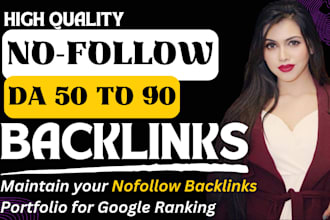 create high quality da 50 to 90 nofollow backlinks pro link building