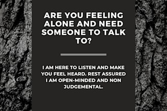 be your emotional supporter, life coach, mentor, friend