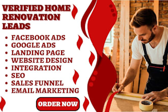 generate home renovation leads home repair remodeling decor home improvement ads
