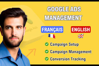 create and manage your google ads campaigns in francais or english
