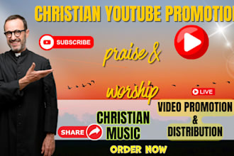 christian youtube promotion, organic christian video, gospel music promotion