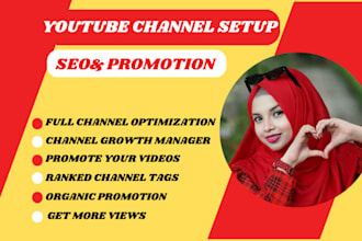 do create and setup youtube channel,SEO and full optimizaion