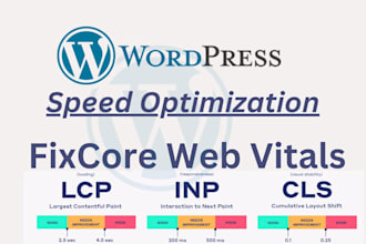 do wordpress speed optimization and fix core web vitals, cls, lcp, inp issues