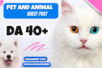 provide  high da pet and animal guest posts with dofollow backlinks