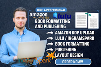 upload, format books, ebook and manuscripts for amazon KDP, lulu and ingramspark