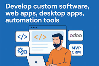 develop custom software, web apps, desktop apps, automation tools, odoo, mvp crm