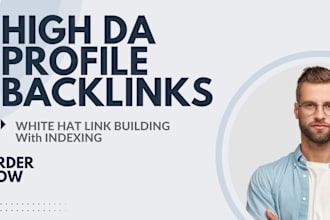 800 manual high domain authority SEO profile backlinks with indexing