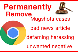 permanently remove mugshots cases bad news article delete negative link google