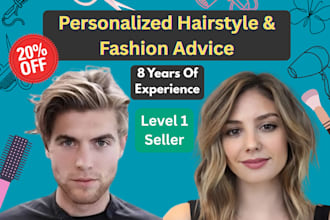 provide personalized hairstyle, haircut and fashion advice in 12 hours