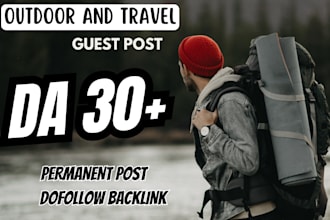 provide travel and outdoor guest post with high da with do follow backlink