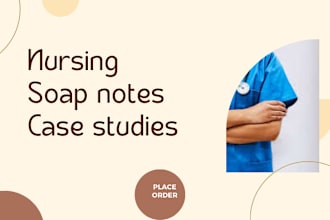 provide nursing, case study, care plans, progress, soap notes content