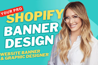 design shopify banner, website banner or hero banner, banner ads, website slider