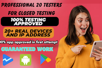 provide 20 real tester for closed testing for app testing on google play console
