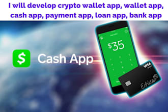 develop crypto wallet app, wallet app, cash app, payment app, loan app, bank app