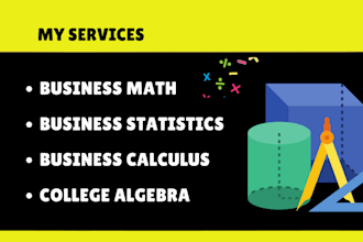 teach you business statistics, business math, calculus and probability