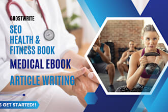 ghostwrite medical ebook, health and fitness, mental health, nutrition, ebook