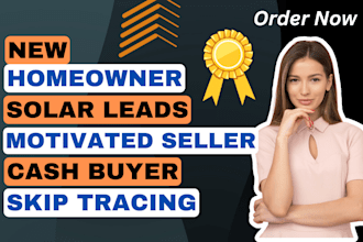 do fresh new homeowners solar leads motivated seller cash buyer skip trace list