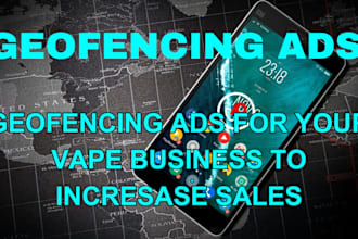 setup engaging geofencing ads campaign for vape business