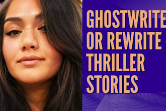 ghostwrite or rewrite your thriller story mystery horror