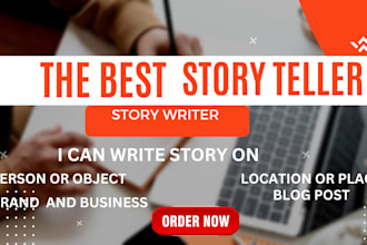 be your storyteller or writer for brand, autobiography,animal,biography stories