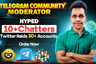 be your telegram moderator for crypto group with 10 chatters, admin, manager