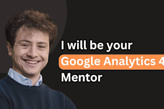 be your mentor with google analytics 4