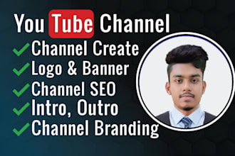 create and setup youtube channel with logo, banner, intro, outro