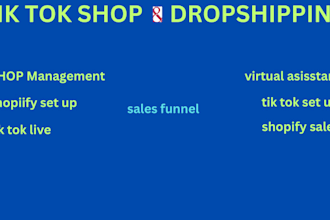 do tik tok shop, drop shipping virtual assistant shop management shopify websit