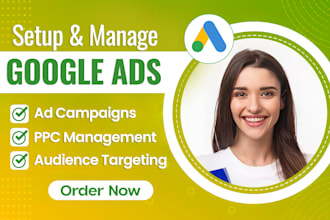 setup and manage your google ads adwords ppc campaigns