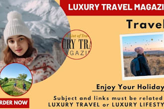 boost your brand with a guest post on luxury travel magazine