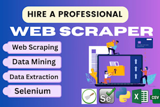 do web scraping, data mining, data extraction, selenium and web scraper