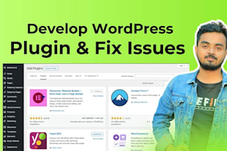 develop wordpress plugins and fix wordpress issues