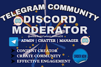 do telegram community moderator, bring chatters, discord content manager