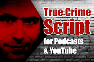 write a true crime script for your podcast or youtube