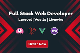be your full stack developer using laravel, vue js