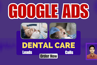 run google ads campaigns for your dental care business,medical clinic,leads